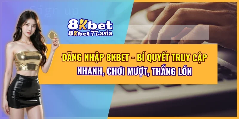 Đăng Nhập 8KBET