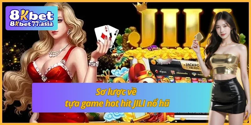 Khám phá sức hút cực lớn từ JILI nổ hũ online
