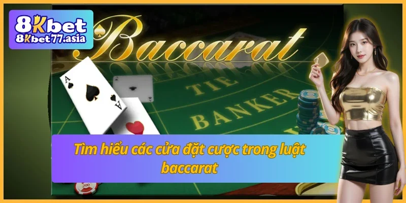 Các kiểu cược phổ biến trong luật chơi Baccarat online