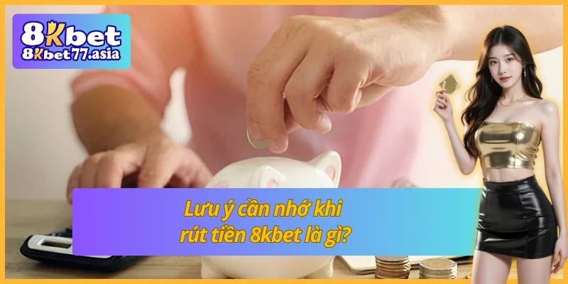 Khi giao dịch rút tiền cần lưu ý điều gì?